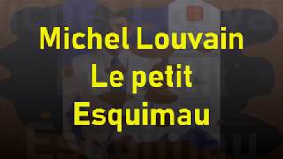 Michel Louvain - Le petit esquimau