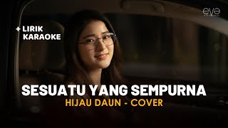Download lagu SESUATU YANG SEMPURNA - HIJAU DAUN (COVER   LIRIK) BY EVA MUSIK mp3