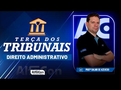 Terça dos Tribunais 2023 - Aula de Direito Administrativo - AlfaCon