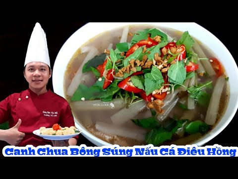 Hướng dẫn món Canh Chua Bông Súng Nấu Cá Điêu Hồng || Chuẩn Vị Miền Tây
