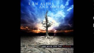 I am Alpha and Omega - The Roar And The Whisper - The Roar And The Whisper