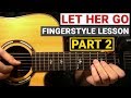 Passenger Let Her Go PART 2 Fingerstyle Guitar Lesson Tutorial How To Play