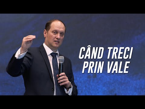 VALERIAN JURJEA // Când treci prin vale