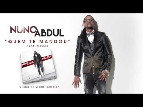 Nuno Abdul Feat Mimae - Quem Te Mandou (Official Audio)