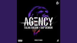 Agency (feat Talha Anjum)