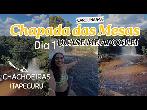 CHAPADA DAS MESAS | 1º Dia em Carolina/MA - CACHOEIRAS do Itapecuru