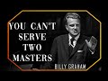 You can't serve two masters | Billy Graham Sermon #BillyGraham #Gospel #Jesus #Christ