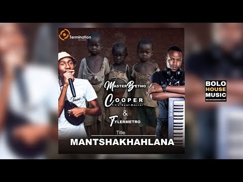 Master Betho x Cooper & TylerMetro - Mantshakhahlana (Original)