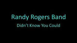Randy Rogers Band - Didn't know you could