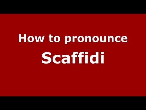 How to pronounce Scaffidi