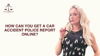 How can you get a car accident police report online?
