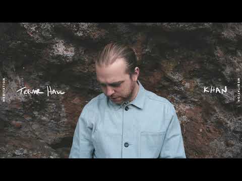 Trevor Hall - khan