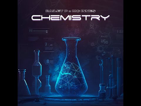 Bailey P x Mc Innes - Chemistry (Lyric Video)