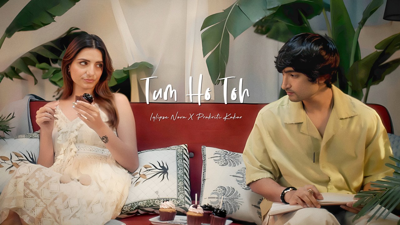 Tum Ho Toh Lyrics – Iqlipse Nova | Prakriti Kakar