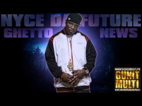 Nyce Da Future - Ghetto News [ HOT- NEW - CDQ - DIRTY ]