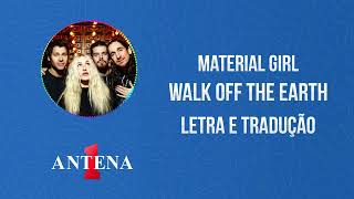 Antena 1 - Walk Off The Earth - Material Girl - Letra e Tradução