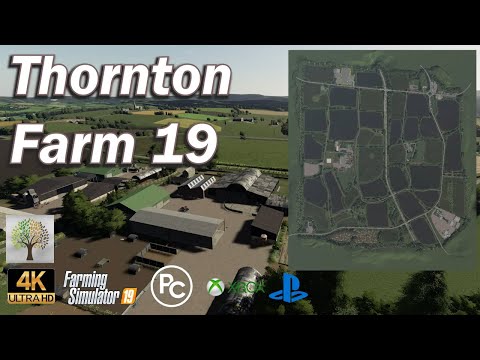Farming Simulator 19 🤨 4K 🤨 Map First Impression 🤨 Thornton Farm 19