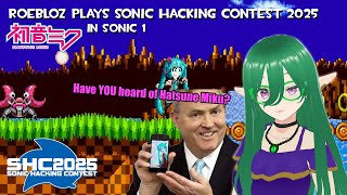 Roebloz Plays SHC2025: 08 - Hatsune Miku in Sonic 1 by Team Brickheads (ft. Scott and Hatsune Miku)
