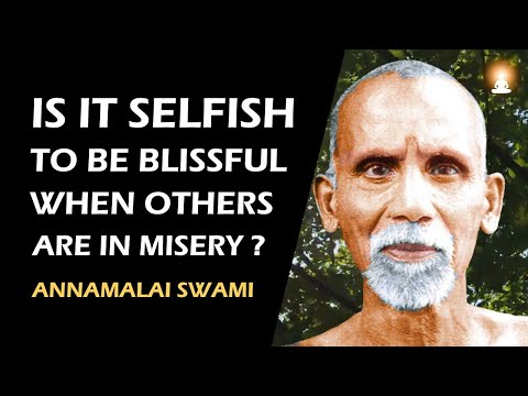 IT IS NOT YOUR DUTY TO CHANGE OTHERS OR SITUATIONS IN THE WORLD | Annamalai Swami