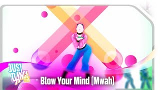 Just Dance 2018 - Blow Your Mind (Mwah)