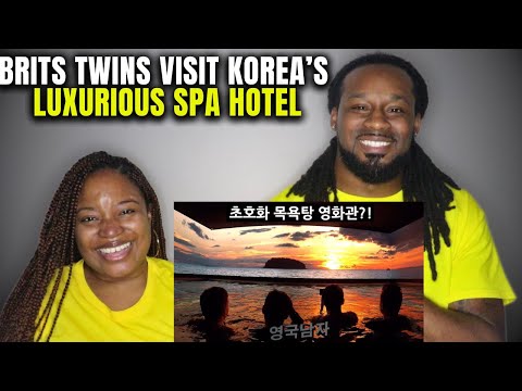 🇰🇷🇬🇧 THEY'RE SPOILED! American Couple Reacts "British Twins Visit Korea’s Most Luxurious Spa Hotel"