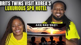🇰🇷🇬🇧 THEY'RE SPOILED! American Couple Reacts "British Twins Visit Korea’s Most Luxurious Spa Hotel"