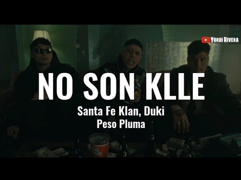 Santa Fe Klan, Duki, Peso Pluma - No Son Klle (LETRA)