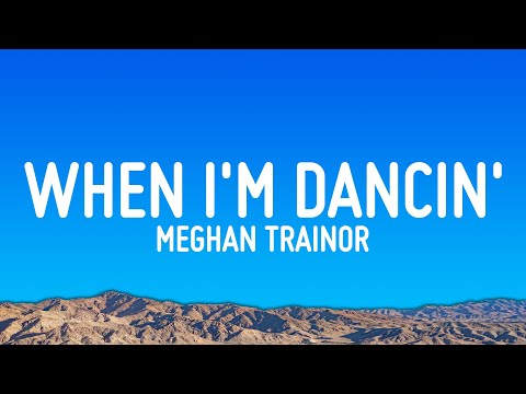 Meghan Trainor - Better When I'm Dancin' (Lyrics)