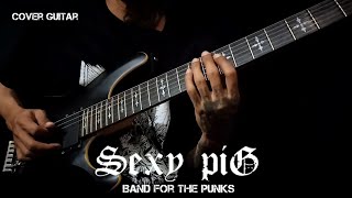 Download lagu Sexy Pig - Band For The Punks (Gitar Cover) mp3 Download lagu Sexy Pig - Band For The Punks (Gitar Cover) mp3