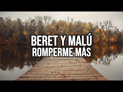 🎵 Beret y Malú - Romperme Más - Letra