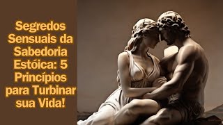 Transforme sua Vida: 5 Princípios Estóicos para Elevar sua Mentalidade