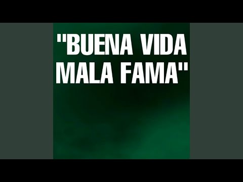 Buena Vida Mala Fama