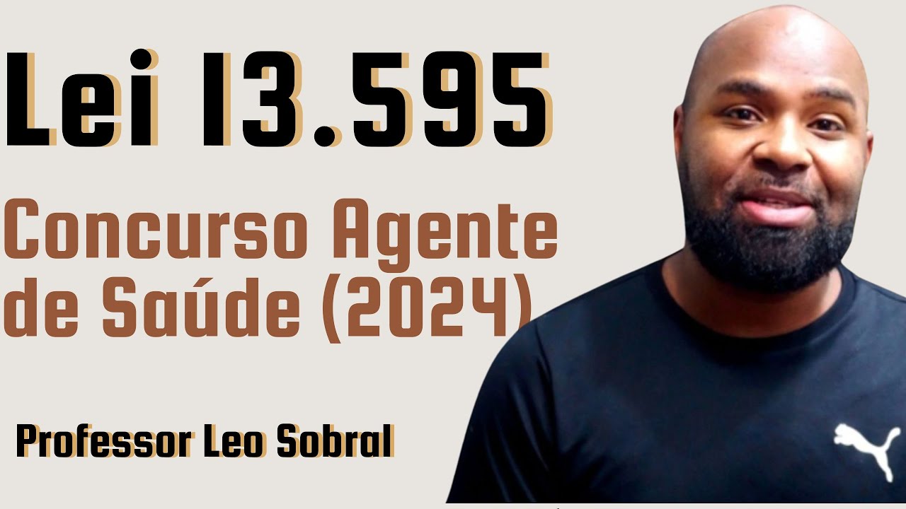 LEI 13.595 - Concurso Agente de Saúde - Aula Para Ser Aprovado! 2024