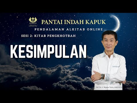 Sesi 2 - Kitab Pengkhotbah - Kesimpulan - Pdt. Dr. Ir. Wignyo Tanto, M.M, M.Th