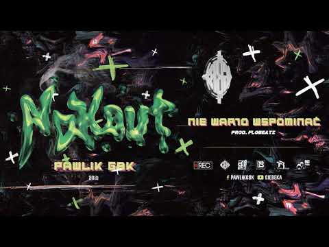 15. Pawlik GBK - Nie warto wspominać (prod. FloBeatz)