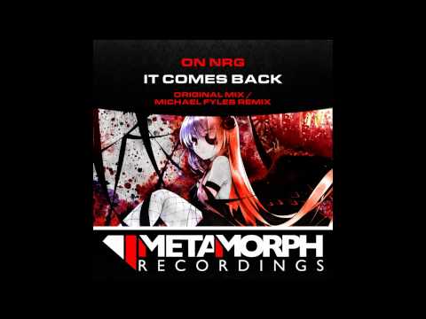 On NRG - It Comes Back (Original Mix) [Metamorph Recordings]