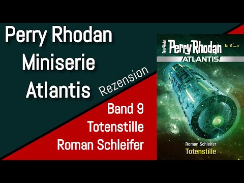Perry Rhodan Atlantis - Miniserie - Band 9  - Totenstille - Roman Schleifer - Rezension