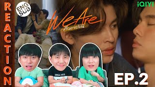 (ENG SUB) REACTION We Are คือเรารั