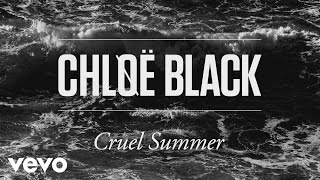 Chløë Black - Cruel Summer (Official Audio)