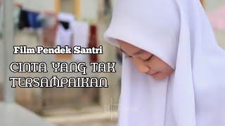 Download lagu FILM PENDEK SANTRI | CINTA YANG TAK TERSAMPAIKAN mp3