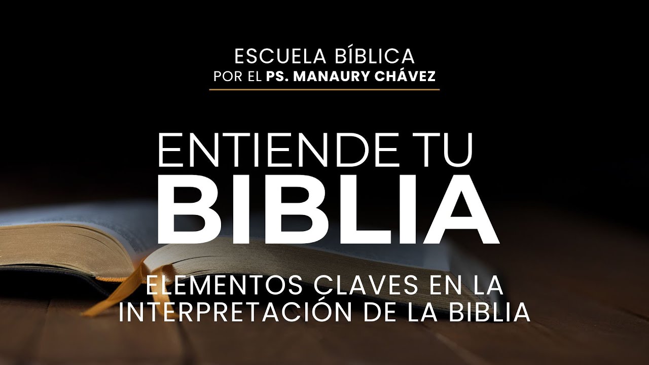 1. Elementos claves en la interpretación de la Biblia | Escuela Bíblica | Manaury Chávez
