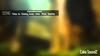 Camo & Krooked - Time Is Ticking Away (feat. Shaz Sparks)