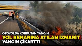  Otoyolda Korkutan Yangın Yol Kenarına Atılan İzmarit Yangın Çıkarttı Otoyolda Korkutan Yangın Yol Kenarına Atılan İzmarit Yangın Çıkarttı