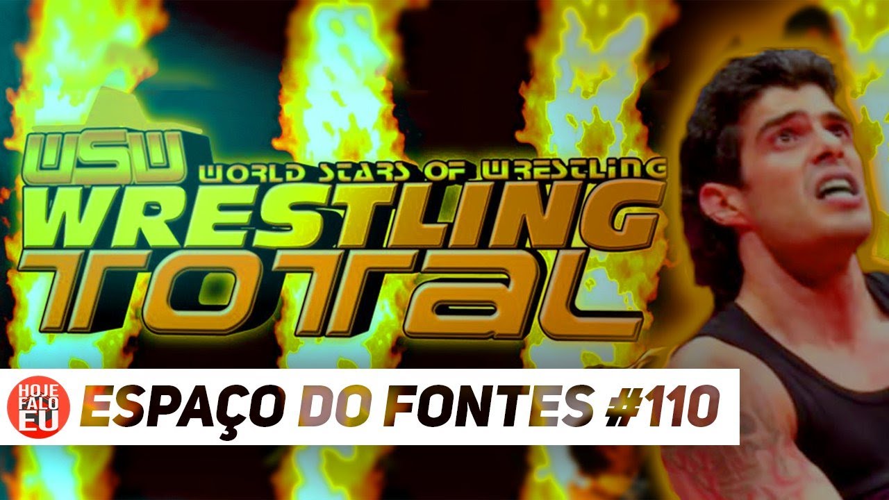 Espaço do Fontes #110 – WSW: As Histórias do Ultra (Parte 1)