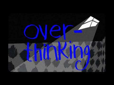 overthinking