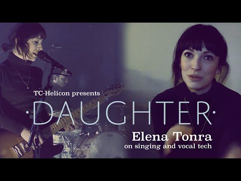 Elena Tonra (Daughter) on Singing and Vocal Tech