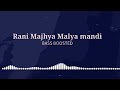 Rani Majhya Malyamandi Marathi Song Bass Boosted