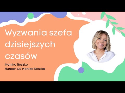 Wyzwania szefa dzisiejszych czasów. Mindset szefa | Monika Reszko, Human CS | HR Podcast #38