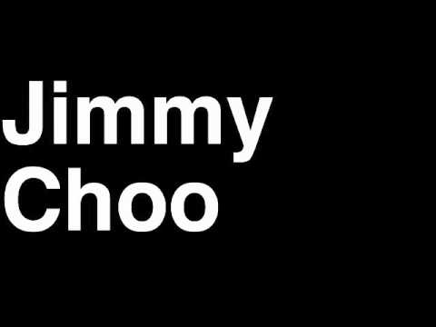 How to Pronounce Jimmy Choo Shoes Boots Heels Sandals Fall Spring Collection Wedding Bridal