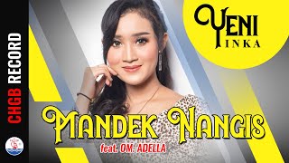 Download lagu Yeni Inka - Mandek Nangis | OM. ADELLA mp3
